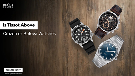Is Tissot above Citizen or Bulova watches​